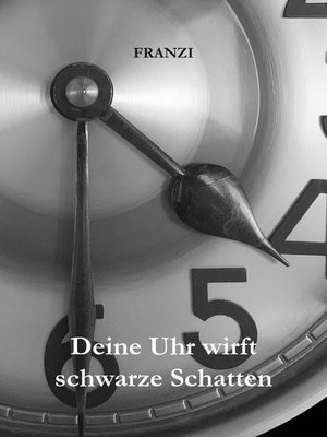 cover image of Deine Uhr wirft schwarze Schatten
